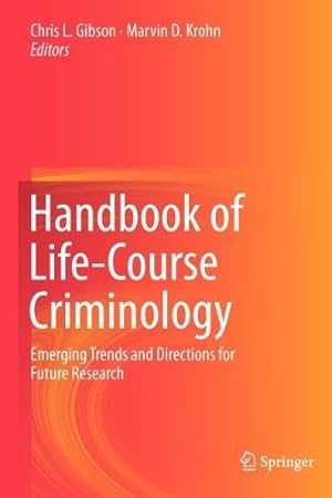 Bild des Verkufers fr Handbook of Life-Course Criminology: Emerging Trends and Directions for Future Research [Hardcover ] zum Verkauf von booksXpress