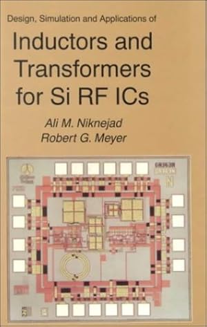 Seller image for Design, Simulation and Applications of Inductors and Transformers for Si RF ICs (The Springer International Series in Engineering and Computer Science) by Niknejad, Ali M., Meyer, Robert G. [Hardcover ] for sale by booksXpress