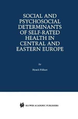 Immagine del venditore per Social and Psychosocial Determinants of Self-Rated Health in Central and Eastern Europe by Pikhart, Hynek [Hardcover ] venduto da booksXpress