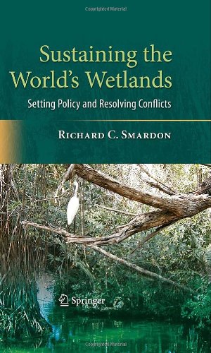 Immagine del venditore per Sustaining the World's Wetlands: Setting Policy and Resolving Conflicts (Springer Series on Environmental Management) by Smardon, Richard [Hardcover ] venduto da booksXpress