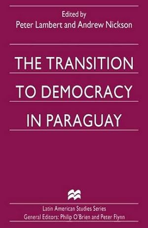 Imagen del vendedor de The Transition to Democracy in Paraguay (Latin American Studies) [Paperback ] a la venta por booksXpress