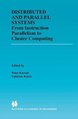 Image du vendeur pour Distributed and Parallel Systems (The Springer International Series in Engineering and Computer Science) by Kacsuk, P ©ter [Paperback ] mis en vente par booksXpress