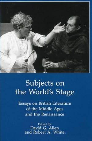 Image du vendeur pour Subjects On The World'S Stage: Essays on British Literature of the Middle Ages and the Renaissqance by Allen, David G. [Hardcover ] mis en vente par booksXpress