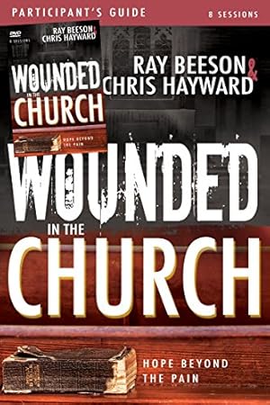 Seller image for Wounded in the Church Participant's Guide and DVD: Hope Beyond the Pain by Hayward, Chris, Beeson, Ray [Paperback ] for sale by booksXpress