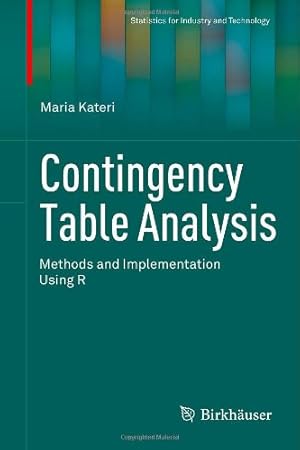 Immagine del venditore per Contingency Table Analysis: Methods and Implementation Using R (Statistics for Industry and Technology) by Kateri, Maria [Hardcover ] venduto da booksXpress