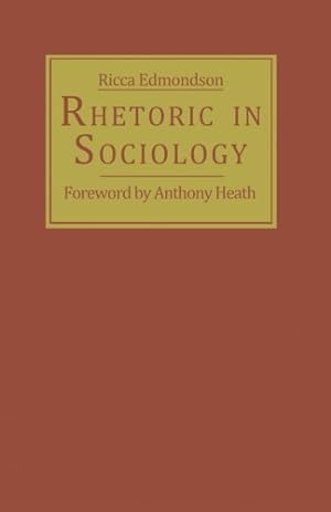 Seller image for Rhetoric in Sociology by Edmondson, Ricca [Paperback ] for sale by booksXpress