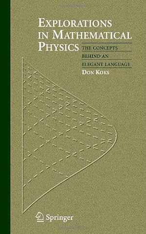 Seller image for Explorations in Mathematical Physics: The Concepts Behind an Elegant Language by Koks, Don [Hardcover ] for sale by booksXpress