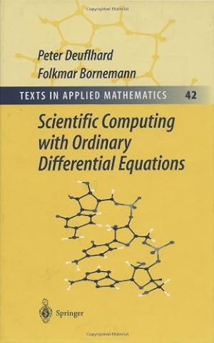 Seller image for Scientific Computing with Ordinary Differential Equations (Texts in Applied Mathematics) by Deuflhard, Peter, Bornemann, Folkmar [Hardcover ] for sale by booksXpress