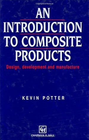Seller image for Introduction to Composite Products: Design, development and manufacture by Potter, K. [Hardcover ] for sale by booksXpress