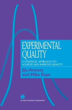 Immagine del venditore per Experimental Quality: A strategic approach to achieve and improve quality by Antony, Jiju, Kaye, Mike [Hardcover ] venduto da booksXpress