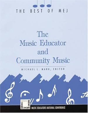 Seller image for The Music Educator & Community Music: Best of MEJ [Paperback ] for sale by booksXpress
