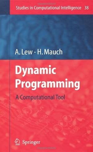 Seller image for Dynamic Programming: A Computational Tool (Studies in Computational Intelligence) by Lew, Art, Mauch, Holger [Hardcover ] for sale by booksXpress