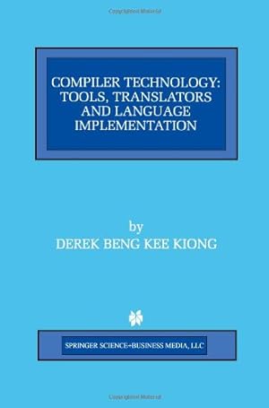 Image du vendeur pour Compiler Technology (The Springer International Series in Engineering and Computer Science) by Kiong, Derek Beng Kee [Paperback ] mis en vente par booksXpress