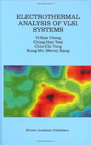 Seller image for Electrothermal Analysis of VLSI Systems by Yi-Kan Cheng, Ching-Han Tsai, Chin-Chi Teng, Sung-Mo (Steve) Kang [Hardcover ] for sale by booksXpress