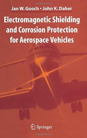 Seller image for Electromagnetic Shielding and Corrosion Protection for Aerospace Vehicles by Gooch, Jan W., Daher, John K. [Hardcover ] for sale by booksXpress