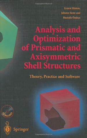 Seller image for Analysis and Optimization of Prismatic and Axisymmetric Shell Structures: Theory, Practice and Software by Hinton, Ernest, Sienz, Johann,   zakca, Mustafa [Hardcover ] for sale by booksXpress