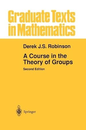 Bild des Verkufers fr A Course in the Theory of Groups (Graduate Texts in Mathematics) by Robinson, Derek J.S. [Paperback ] zum Verkauf von booksXpress