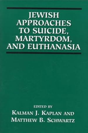 Bild des Verkufers fr Jewish Approaches to Suicide, Martyrdom, and Euthanasia by Kaplan, Kalman [Paperback ] zum Verkauf von booksXpress