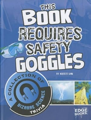 Seller image for This Book Requires Safety Goggles: A Collection of Bizarre Science Trivia (Super Trivia Collection) by Lewandowski, Laura Christine [Library Binding ] for sale by booksXpress