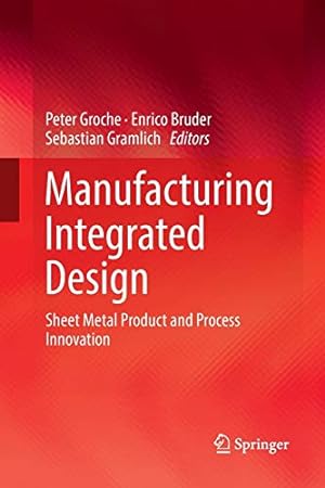 Seller image for Manufacturing Integrated Design: Sheet Metal Product and Process Innovation [Paperback ] for sale by booksXpress