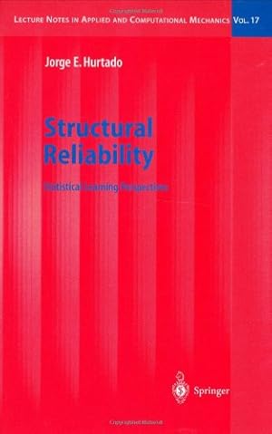 Seller image for Structural Reliability: Statistical Learning Perspectives (Lecture Notes in Applied and Computational Mechanics) by Hurtado, Jorge Eduardo [Hardcover ] for sale by booksXpress