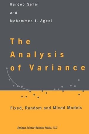 Immagine del venditore per The Analysis of Variance: Fixed, Random and Mixed Models by Sahai, Hardeo [Paperback ] venduto da booksXpress