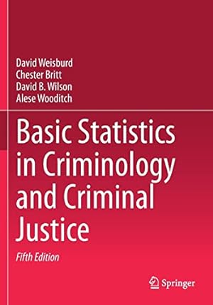Seller image for Basic Statistics in Criminology and Criminal Justice by Weisburd, David, Britt, Chester, Wilson, David B., Wooditch, Alese [Paperback ] for sale by booksXpress