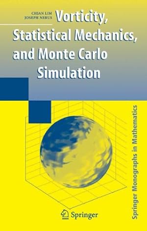 Seller image for Vorticity, Statistical Mechanics, and Monte Carlo Simulation (Springer Monographs in Mathematics) by Lim, Chjan, Nebus, Joseph [Hardcover ] for sale by booksXpress
