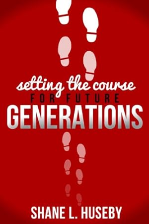 Bild des Verkufers fr Setting The Course For Future Generations by Shane Huseby [Paperback ] zum Verkauf von booksXpress