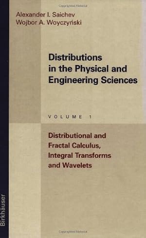 Immagine del venditore per Distributions in the Physical and Engineering Sciences: Distributional and Fractal Calculus, Integral Transforms and Wavelets (Applied and Numerical Harmonic Analysis) by Saichev, Alexander I., Woyczynski, Wojbor A. [Hardcover ] venduto da booksXpress