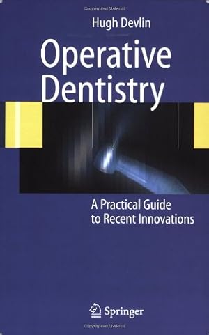 Imagen del vendedor de Operative Dentistry: A Practical Guide to Recent Innovations by Devlin, Hugh [Paperback ] a la venta por booksXpress