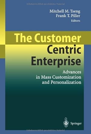 Immagine del venditore per The Customer Centric Enterprise: Advances In Mass Customization And Personalization by Tseng, Mitchell M. [Paperback ] venduto da booksXpress