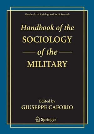 Immagine del venditore per Handbook of the Sociology of the Military (Handbooks of Sociology and Social Research) [Paperback ] venduto da booksXpress
