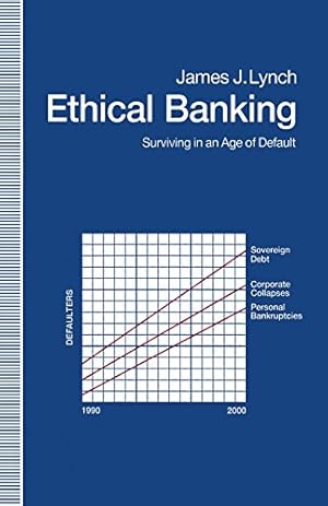 Seller image for Ethical Banking: Surviving in an Age of Default by Lynch, James J. [Paperback ] for sale by booksXpress