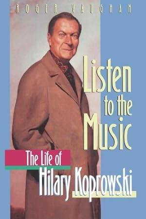 Bild des Verkufers fr Listen to the Music: The Life of Hilary Koprowski by Vaughan, Roger [Paperback ] zum Verkauf von booksXpress