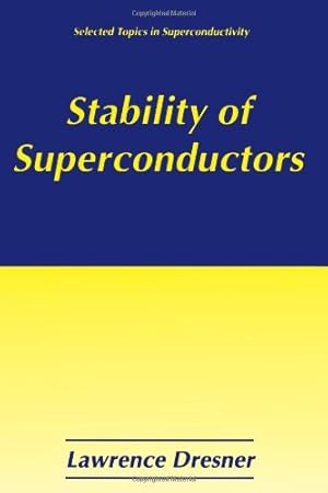 Imagen del vendedor de Stability of Superconductors (Selected Topics in Superconductivity) by Dresner, Lawrence [Paperback ] a la venta por booksXpress