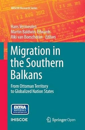 Bild des Verkufers fr Migration in the Southern Balkans: From Ottoman Territory to Globalized Nation States (IMISCOE Research Series) [Paperback ] zum Verkauf von booksXpress