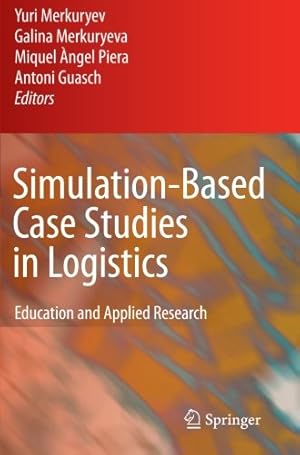 Seller image for Simulation-Based Case Studies in Logistics: Education and Applied Research [Paperback ] for sale by booksXpress