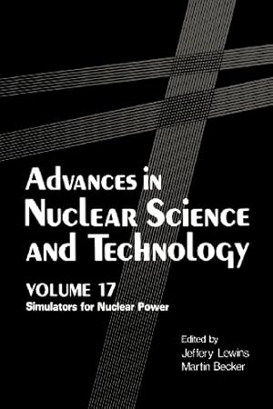 Imagen del vendedor de Advances in Nuclear Science and Technology: Simulators For Nuclear Power (Advances in Nuclear Science & Technology (17)) by Lewins, Jeffrey [Paperback ] a la venta por booksXpress