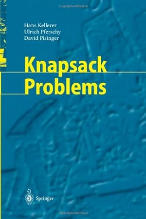 Seller image for Knapsack Problems by Kellerer, Hans, Pferschy, Ulrich, Pisinger, David [Paperback ] for sale by booksXpress
