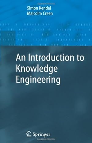 Image du vendeur pour An Introduction to Knowledge Engineering by Kendal, Simon, Creen, Malcolm [Paperback ] mis en vente par booksXpress