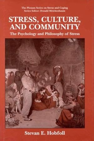 Bild des Verkufers fr Stress, Culture, and Community: The Psychology and Philosophy of Stress (The Springer Series in Social Clinical Psychology) by Hobfoll, S.E. [Hardcover ] zum Verkauf von booksXpress