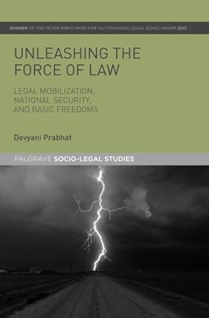 Seller image for Unleashing the Force of Law: Legal Mobilization, National Security, and Basic Freedoms (Palgrave Socio-Legal Studies) by Prabhat, Devyani [Paperback ] for sale by booksXpress