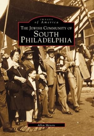 Seller image for The Jewish Community of South Philadelphia (Images of America) by Meyers, Allen [Paperback ] for sale by booksXpress
