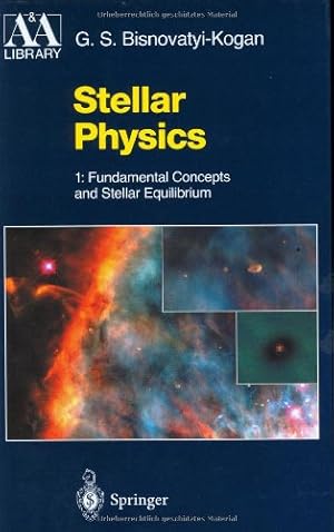 Imagen del vendedor de Stellar Physics 1: Fundamental Concepts and Stellar Equilibrium by Bisnovatyi-Kogan, G.S. [Hardcover ] a la venta por booksXpress