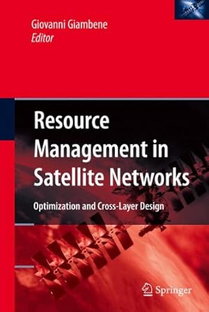 Immagine del venditore per Resource Management in Satellite Networks: Optimization and Cross-Layer Design [Paperback ] venduto da booksXpress