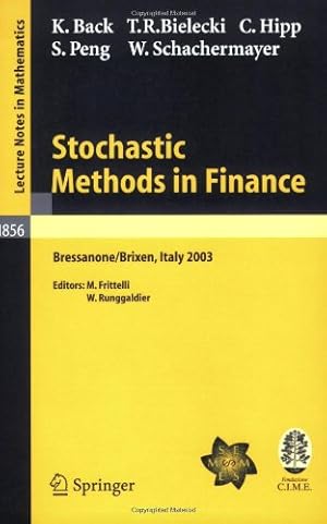 Imagen del vendedor de Stochastic Methods in Finance: Lectures given at the C.I.M.E.-E.M.S. Summer School held in Bressanone/Brixen, Italy, July 6-12, 2003 (Lecture Notes in Mathematics) by Back, Kerry, Bielecki, Tomasz R., Peng, Shige, Hipp, Christian, Schachermayer, Walter [Paperback ] a la venta por booksXpress