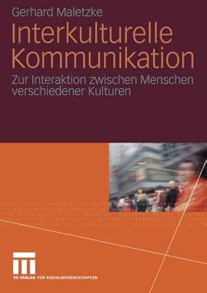Immagine del venditore per Interkulturelle Kommunikation: Zur Interaktion Zwischen Menschen Verschiedener Kulturen (German Edition) by Maletzke, Gerhard [Paperback ] venduto da booksXpress