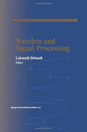 Seller image for Wavelets and Signal Processing (Applied and Numerical Harmonic Analysis) by Debnath, Lokenath [Paperback ] for sale by booksXpress