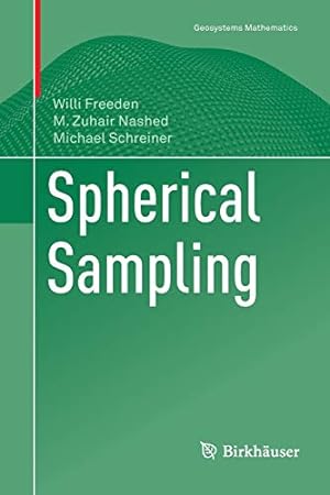 Immagine del venditore per Spherical Sampling (Geosystems Mathematics) by Freeden, Willi, Nashed, M. Zuhair, Schreiner, Michael [Paperback ] venduto da booksXpress